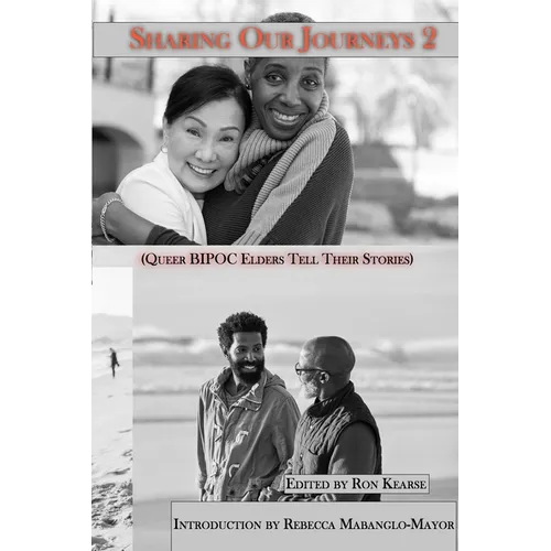 Sharing Our Journeys 2 (Queer BIPOC Elders Tell Their Stories) - Paperback