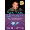 Rich Dad's Who Took My Money?: Why Slow Investors Lose and Fast Money Wins! - Paperback