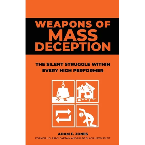 Weapons of Mass Deception: The silent struggle within every high performer - Paperback