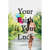 Your Faith is Your Luck - Paperback