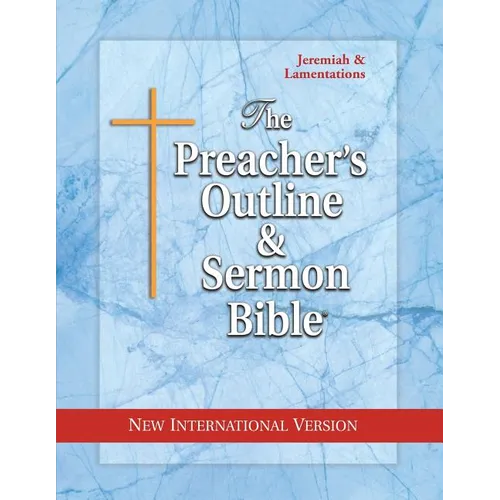 The Preacher's Outline & Sermon Bible: Jeremiah-Lamentations: New International Version - Paperback