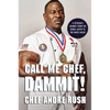 Call Me Chef, Dammit!: A Veteran's Journey from the Rural South to the White House - Hardcover