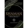 Shaman, Invoking Power, Presence and Purpose at the Core of Who You Are - Paperback