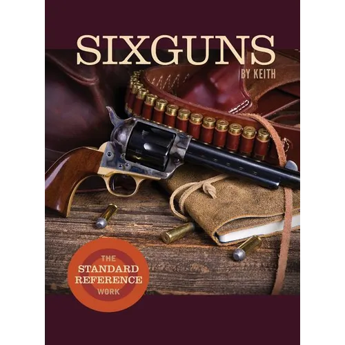 Sixguns by Keith: The Standard Reference Work - Hardcover
