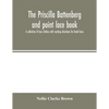 The Priscilla Battenberg and point lace book; a collection of lace stitches with working directions for braid laces - Paperback