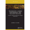 Technology, Human Performance, and Nuclear Facilities: A Systems Engineering Approach to Reduce Human Error - Hardcover