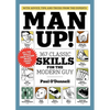 Man Up!: 367 Classic Skills for the Modern Guy - Paperback