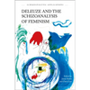 Deleuze and the Schizoanalysis of Feminism - Paperback