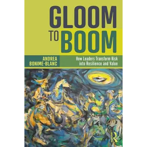 Gloom to Boom: How Leaders Transform Risk Into Resilience and Value - Paperback