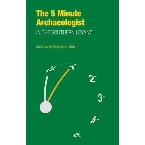 The Five-Minute Archaeologist in the Southern Levant - Paperback