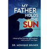 My Father Holds the Sun: A Book of Soul Stirring Affirmations - Paperback