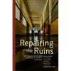 Repairing the Ruins: The Classical and Christian Challenge to Modern Education - Paperback
