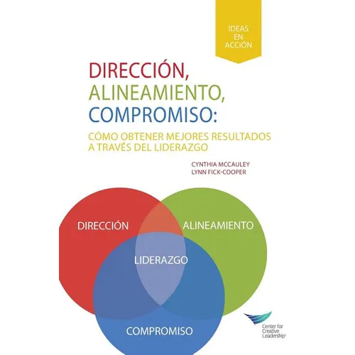Direction, Alignment, Commitment: Achieving Better Results Through Leadership (Spanish for Latin America) - Paperback