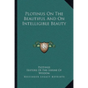 Plotinus On The Beautiful And On Intelligible Beauty - Paperback