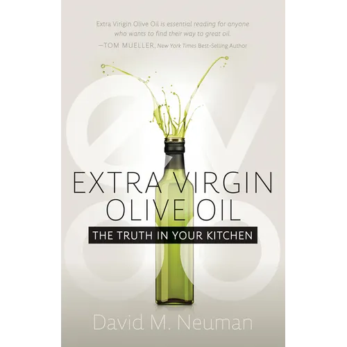 Extra Virgin Olive Oil: The Truth in Your Kitchen - Paperback