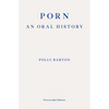 Porn: An Oral History - Paperback
