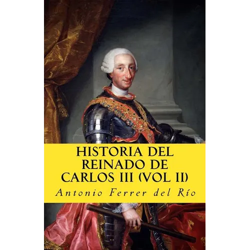 Historia del reinado de Carlos III vol II - Paperback