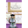 The Essential Book of Useless Information: The Most Unimportant Things You'll Never Need to Know - Paperback