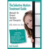 The Selective Mutism Treatment Guide: Manuals for Parents Teachers and Therapists. Second Edition: Still waters run deep - Paperback