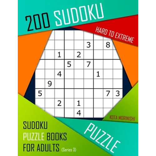 200 Sudoku Hard to Extreme: Hard to Extreme Sudoku Puzzle Books for Adults With Solutions - Paperback