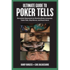 Ultimate Guide to Poker Tells: Devastate Opponents by Reading Body Language, Table Talk, Chip Moves, and Much More - Paperback