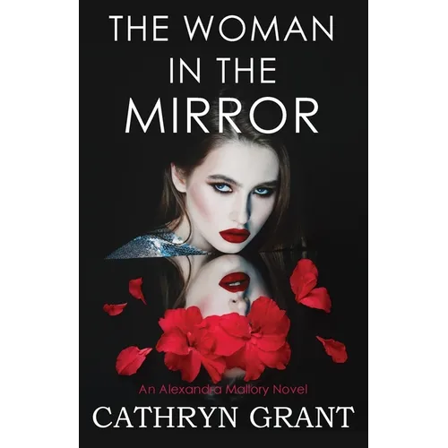 The Woman In the Mirror: (A Psychological Suspense Novel) (Alexandra Mallory Book 1) - Paperback
