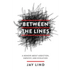 Between the Lines: A Memoir about Addiction, Empathy, and Evolution - Paperback