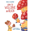How to Welcome an Alien - Hardcover
