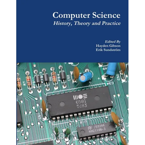 Computer Science: History, Theory and Practice - Paperback