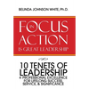 Focus in Action Is Great Leadership: 10 Tenets of Leadership & Professional Excellence - Hardcover