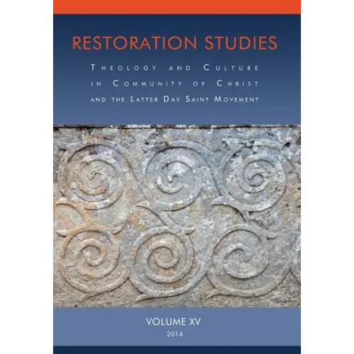 Restoration Studies, Vol. XV: Theology and Culture in Community of Christ and the Latter Day Saint Movement - Paperback