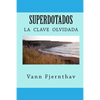 Superdotados: la clave olvidada de la supervivencia humana - Paperback
