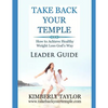 Take Back Your Temple Leader Guide - Paperback
