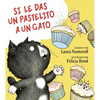 Si Le Das Un Pastelito a Un Gato: If You Give a Cat a Cupcake (Spanish Edition) - Hardcover