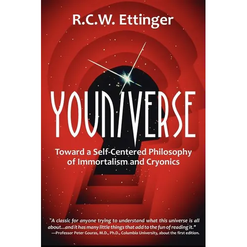 Youniverse: Toward a Self-Centered Philosophy of Immortalism and Cryonics - Paperback