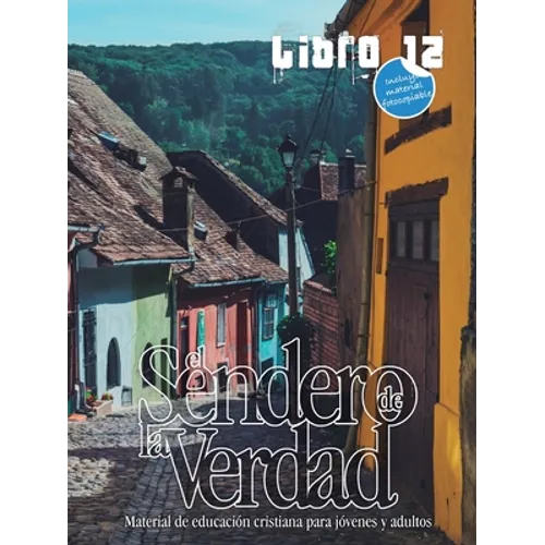 El Sendero de la Verdad, Libro 12: Libro de educación cristiana para jóvenes y adultos - Paperback