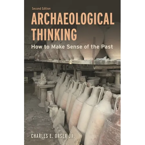 Archaeological Thinking: How to Make Sense of the Past - Paperback