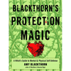 Blackthorn's Protection Magic: A Witch's Guide to Mental and Physical Self-Defense - Paperback