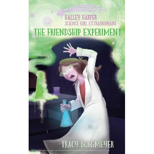 Halley Harper, Science Girl Extraordinaire: The Friendship Experiment - Paperback