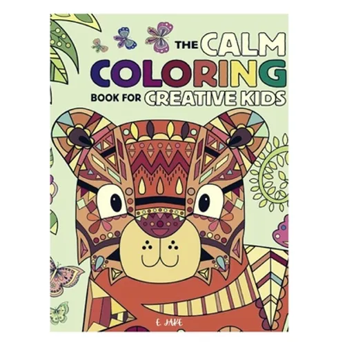 The calm coloring book creative kids: Great Gift for Boys & Girls, Ages 3-10 - Paperback