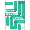 Leading Public Sector Innovation (Second Edition): Co-Creating for a Better Society - Paperback