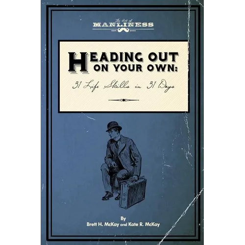 Heading Out On Your Own: 31 Basic Life Skills in 31 Days - Paperback