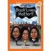 What Is Black Lives Matter? - Paperback