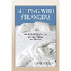 Sleeping with Strangers: An Airbnb Host's Life in Lake Tahoe and Mexico - Paperback