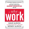The Why of Work: How Great Leaders Build Abundant Organizations That Win - Hardcover