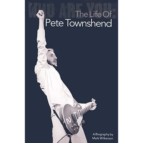 Who Are You: The Life of Pete Townshend - Paperback