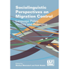 Sociolinguistic Perspectives on Migration Control: Language Policy, Identity and Belonging - Paperback