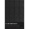 Is Law Computable?: Critical Perspectives on Law and Artificial Intelligence - Paperback