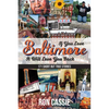 If You Love Baltimore, It Will Love You Back: 171 Short, But True Stories - Paperback