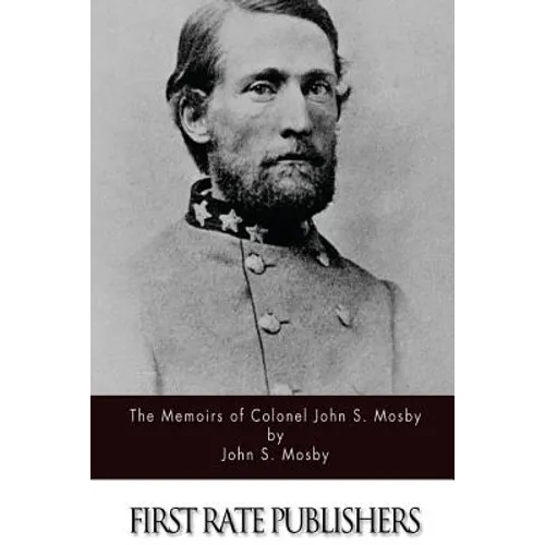 The Memoirs of Colonel John S. Mosby - Paperback